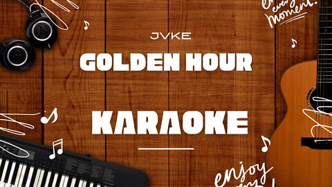 Golden Hour - JVKE♬ Karaoke