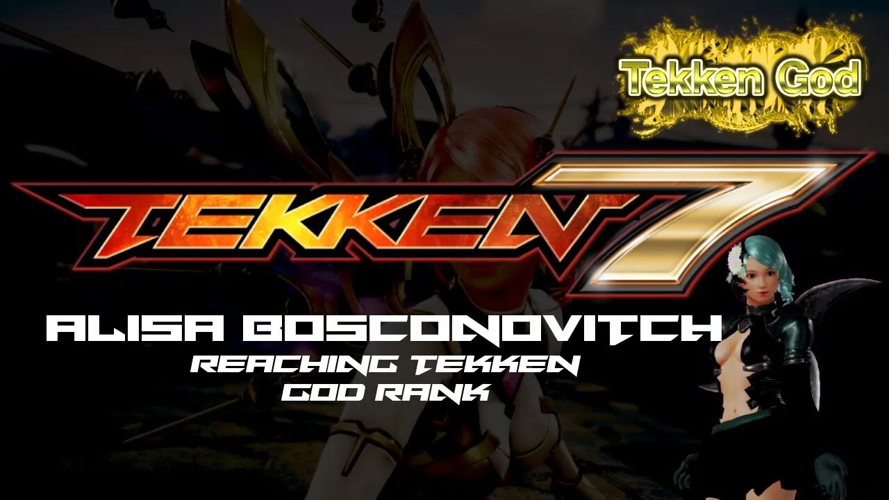 TEKKEN 7 - ALISA BOSCONOVITCH (Reaching TEKKEN GOD rank / Treasure Mode)