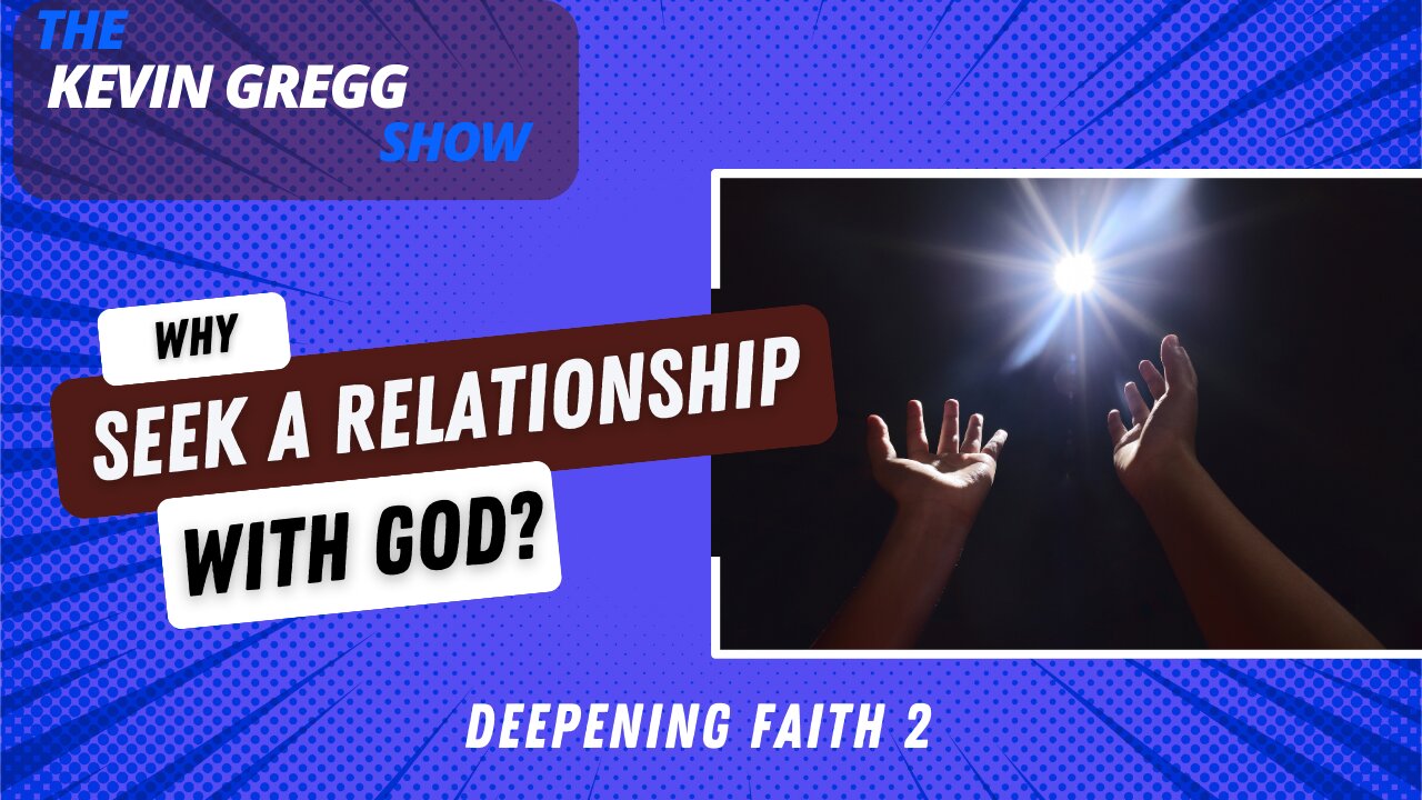 Why Seek A Relationship with God - Deepening Faith 2 #christianity #jesus #catholic