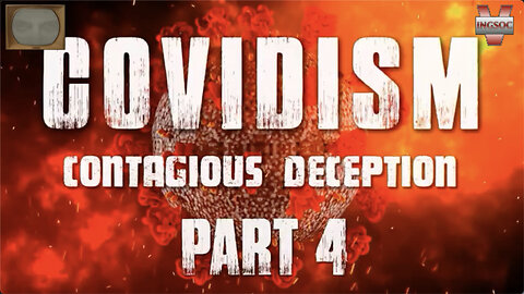 Covidism Contagious Deception Part 4