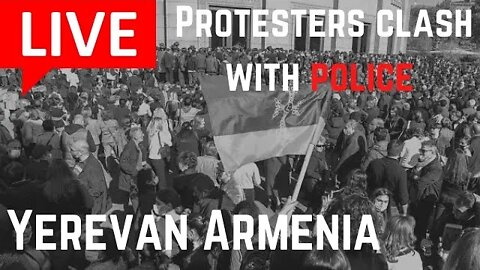 Protesters clash with police in Yerevan Armenia as deadline passes