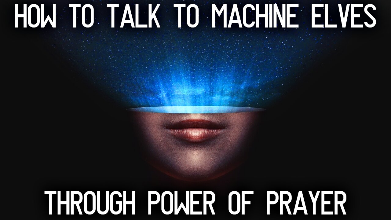 How to talk to machine elves? How to pray?