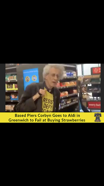Based Piers Corbyn Goes to Aldi in Greenwich to Fail at Buying Strawberries