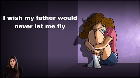 I wish my father would never let me fly