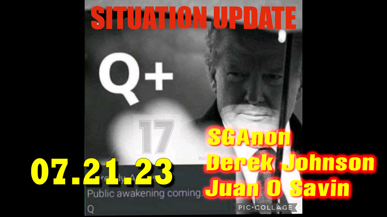 Situation Update 07/21/23 ~ Trump Return - Q+ White Hats Intel ~ Derek Johnson > SGAnon