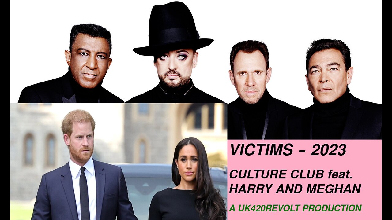 CULTURE CLUB feat. HARRY AND MEGHAN - VICTIMS 2023 REMIX - UK420REVOLT