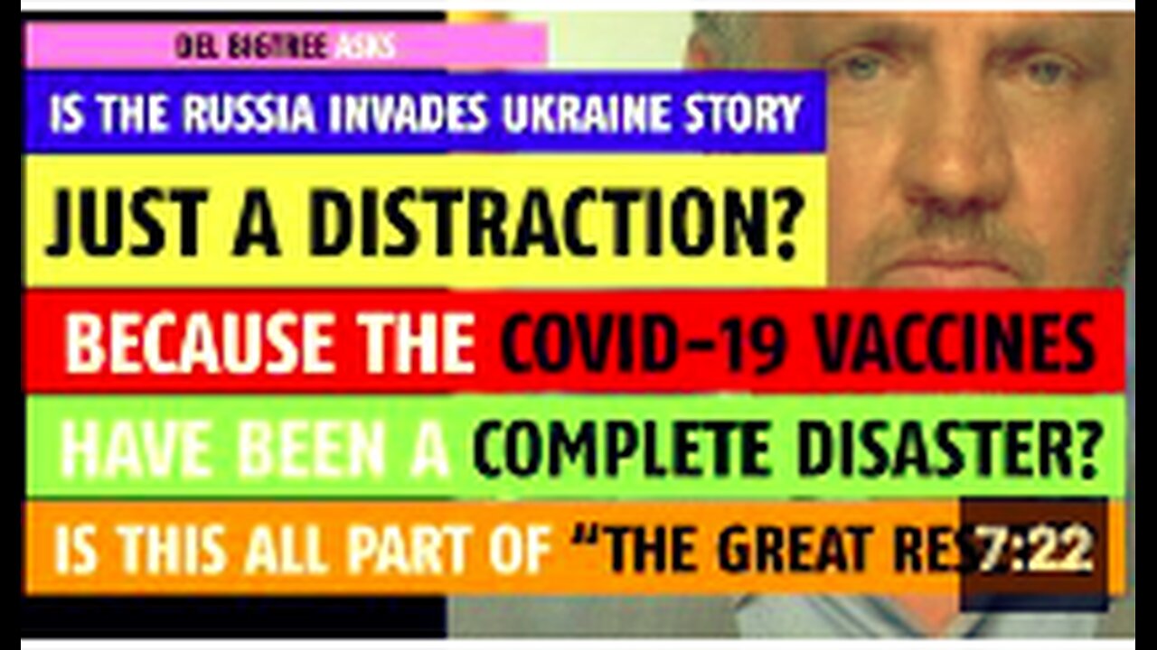 Is the Russia-Ukraine story just a distraction because the COVID vaccines have been such a disaster?