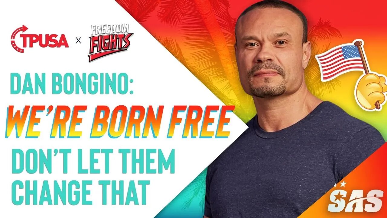 Dan Bongino: We're Born Free