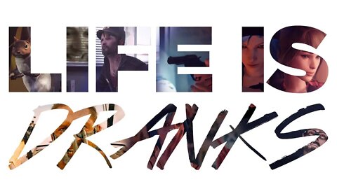 Life is Dranks: One Last Shot