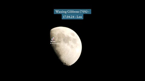 Waxing Gibbous - 17.04.24 - Leo