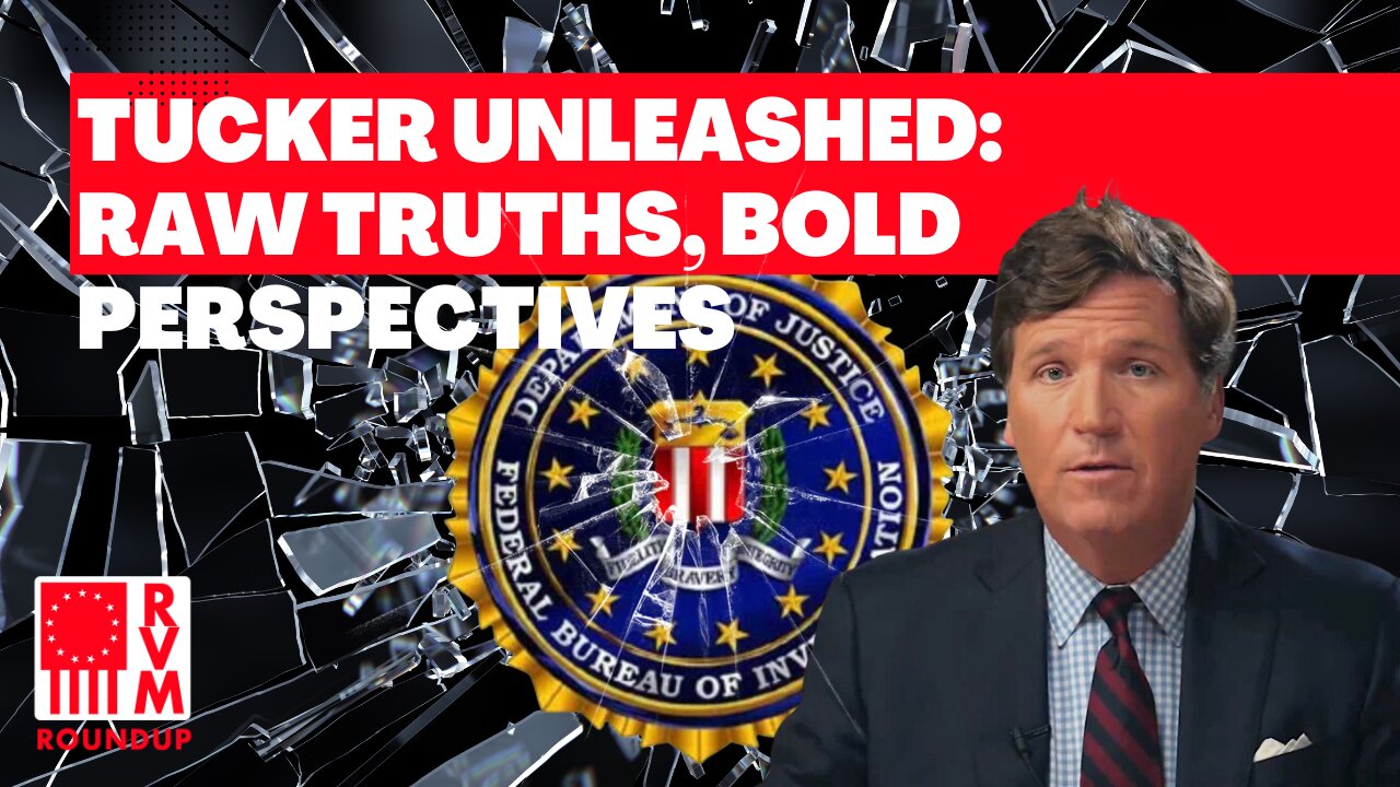 Tucker Unleashed: Raw Truths, Bold Perspectives, and Unfiltered Commentary