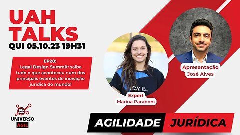 #UAHTALKs #AgilidadeJurídica EP28 Legal Design Summit