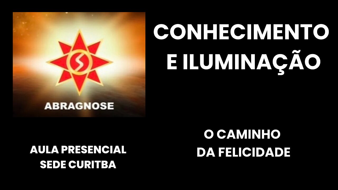 CONSCIÊNCIA E ILUMINAÇÃO – Caminho da Felicidade