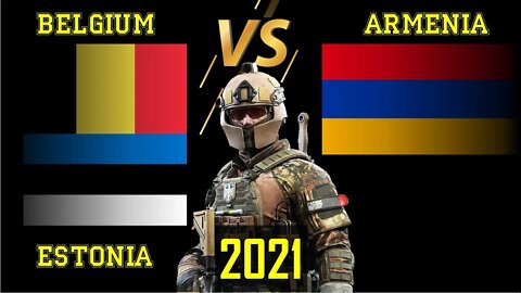 Belgium Estonia VS Armenia 🇧🇪 Military Power Comparison 2021 🚩,✈ Army 2021