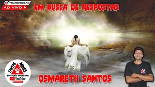 Em Busca de Respostas - Osmareth Santos