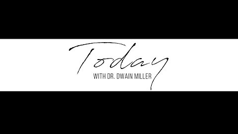 Today With Dr. Dwain Miller | Thursday | 5/11/23