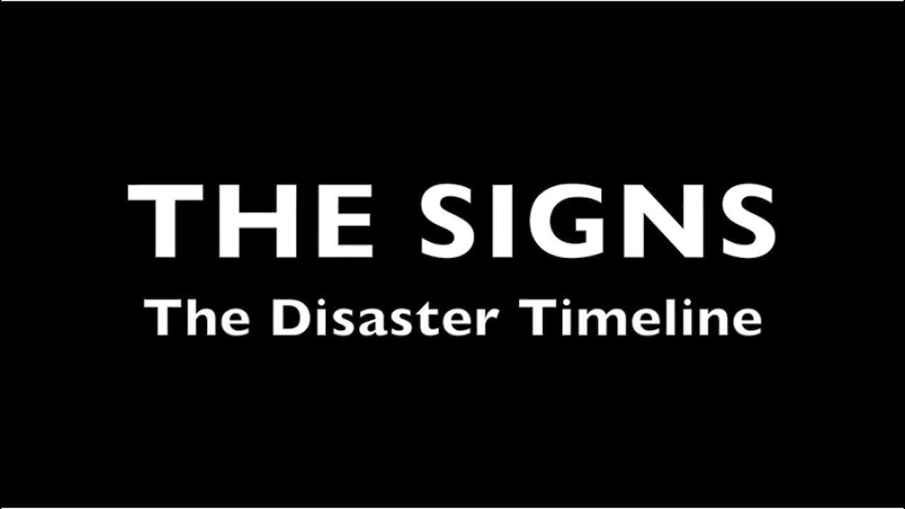 THE SIGNS | The Disaster Timeline