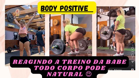 React treino de Babe - corpo real - body positive and gym motivation