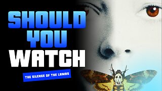 Should You Watch: The Silence of the Lambs (1991)