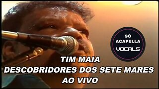 Descobridores dos Sete Mares - Tim Maia ACapella (AO VIVO)