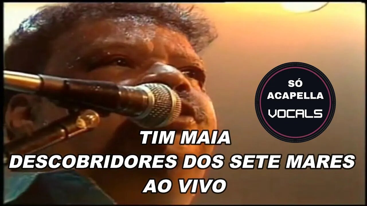 Descobridores dos Sete Mares - Tim Maia ACapella (AO VIVO)