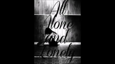 All Alone And Lonely - New Version