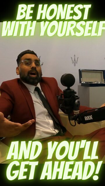 Be Honest With Yourself And You'll Get Ahead!