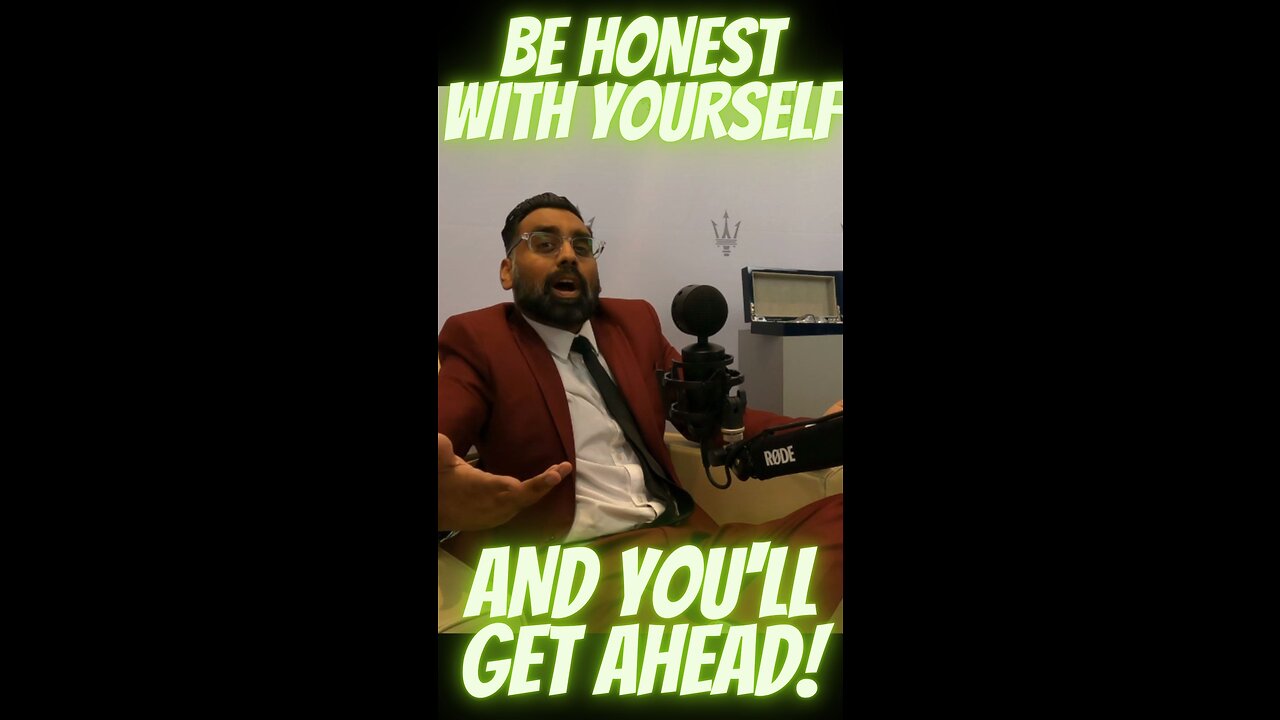 Be Honest With Yourself And You'll Get Ahead!