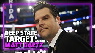 Learn Why The Deep State Is Falsely Accusing Matt Gaetz Of "Child Trafficking"