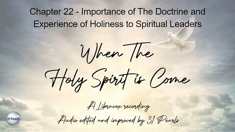 When The Holy Ghost Is Come: Chapter 22 - Importance of The Doctrine and Experience of Holiness...