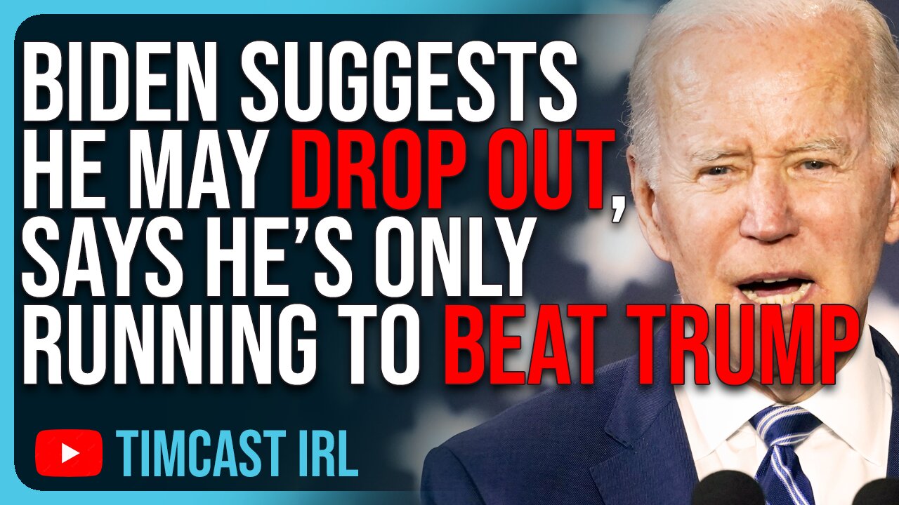 Biden Suggests He May DROP OUT, Says He Is Only Running To BEAT TRUMP, Dems Prepare Alternate