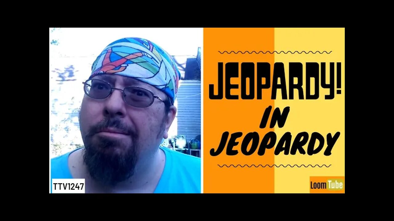 JEOPARDY IN JEOPARDY - 052221 TTV1247