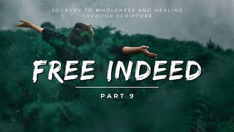 Free Indeed - Part 9 - Open Doors