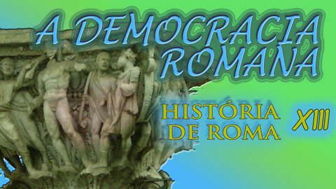 O Rei Sérvio Túlio e a Democracia Romana - História de Roma XIII