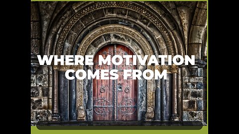 Where motivation comes from?