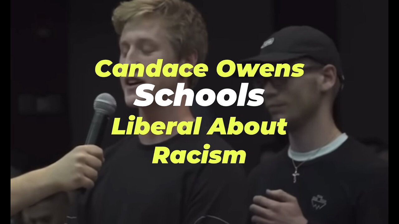 Candace Owens Schools Liberal On Racism