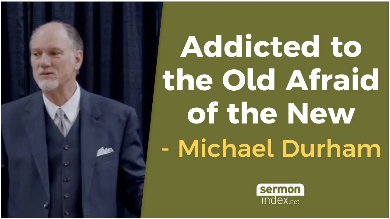 Addicted to the Old Afraid of the New by Michael Durham