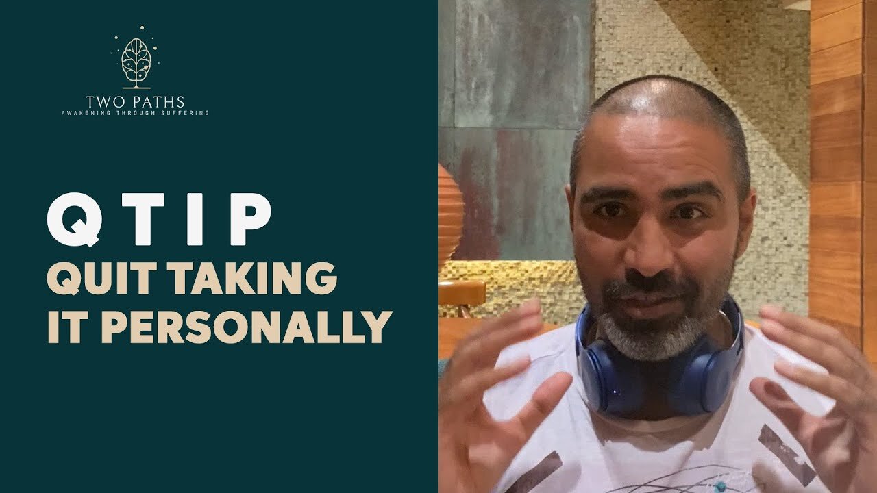 Quit Taking It Personally | QTIP | Two Paths