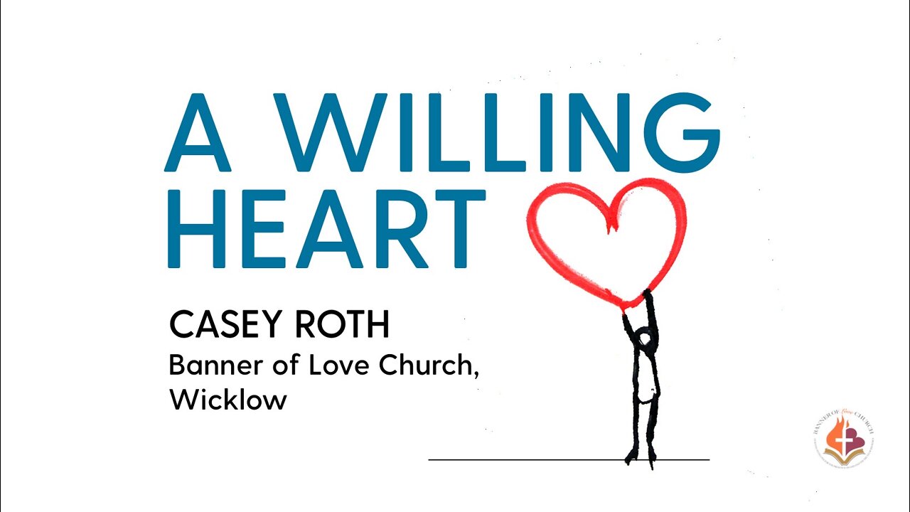 A Willing Heart - Casey Roth May 29th, 2022