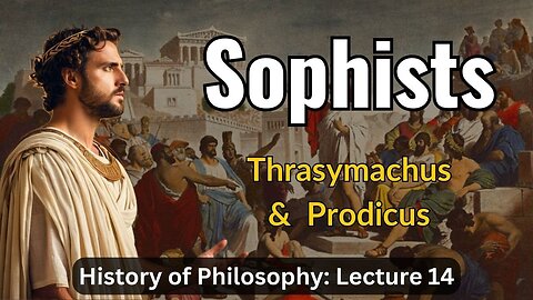 Prodicus and Thrasymachus: Starting the Republic – Lecture 14 (History of Philosophy)