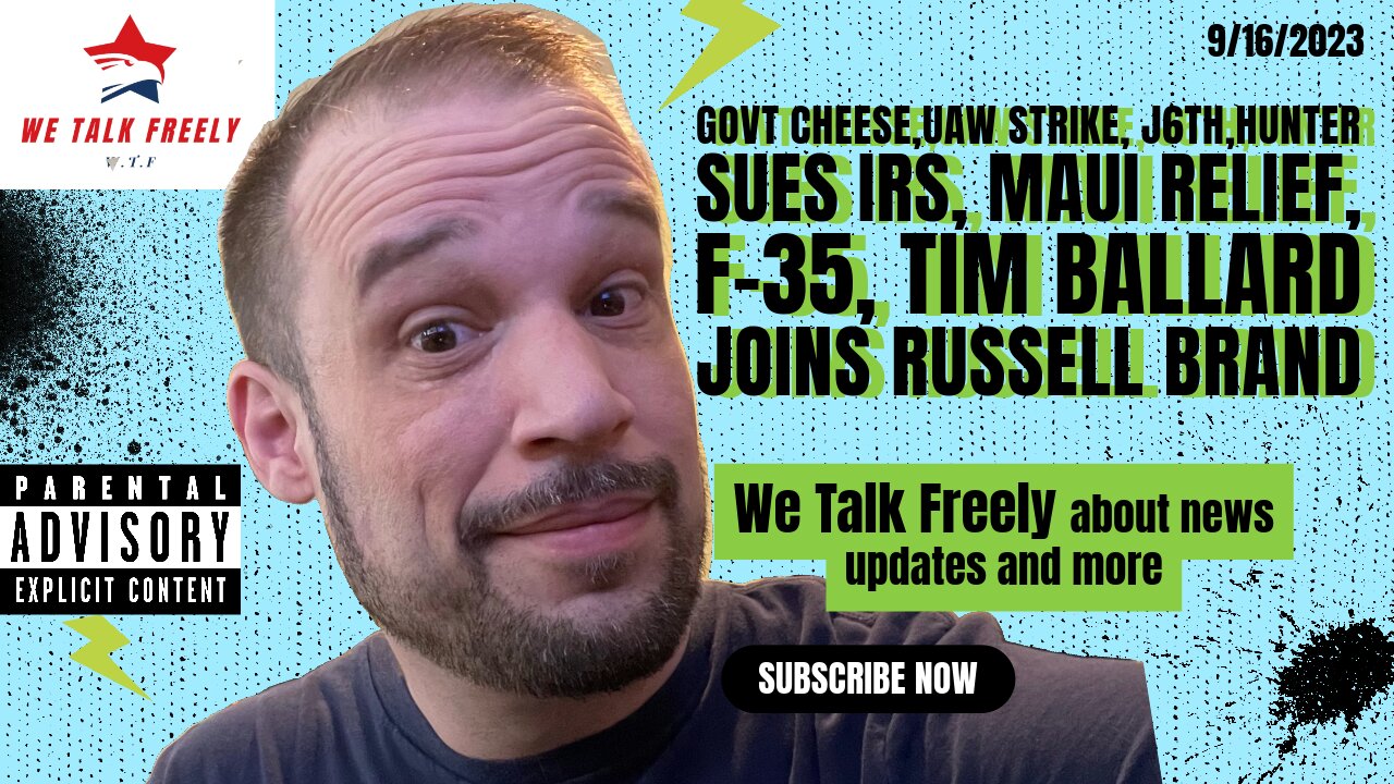 Govt Cheese, UAW Strike, J6th, Hunter Sues IRS, Maui Relief, F-35, Tim Ballard Joins...