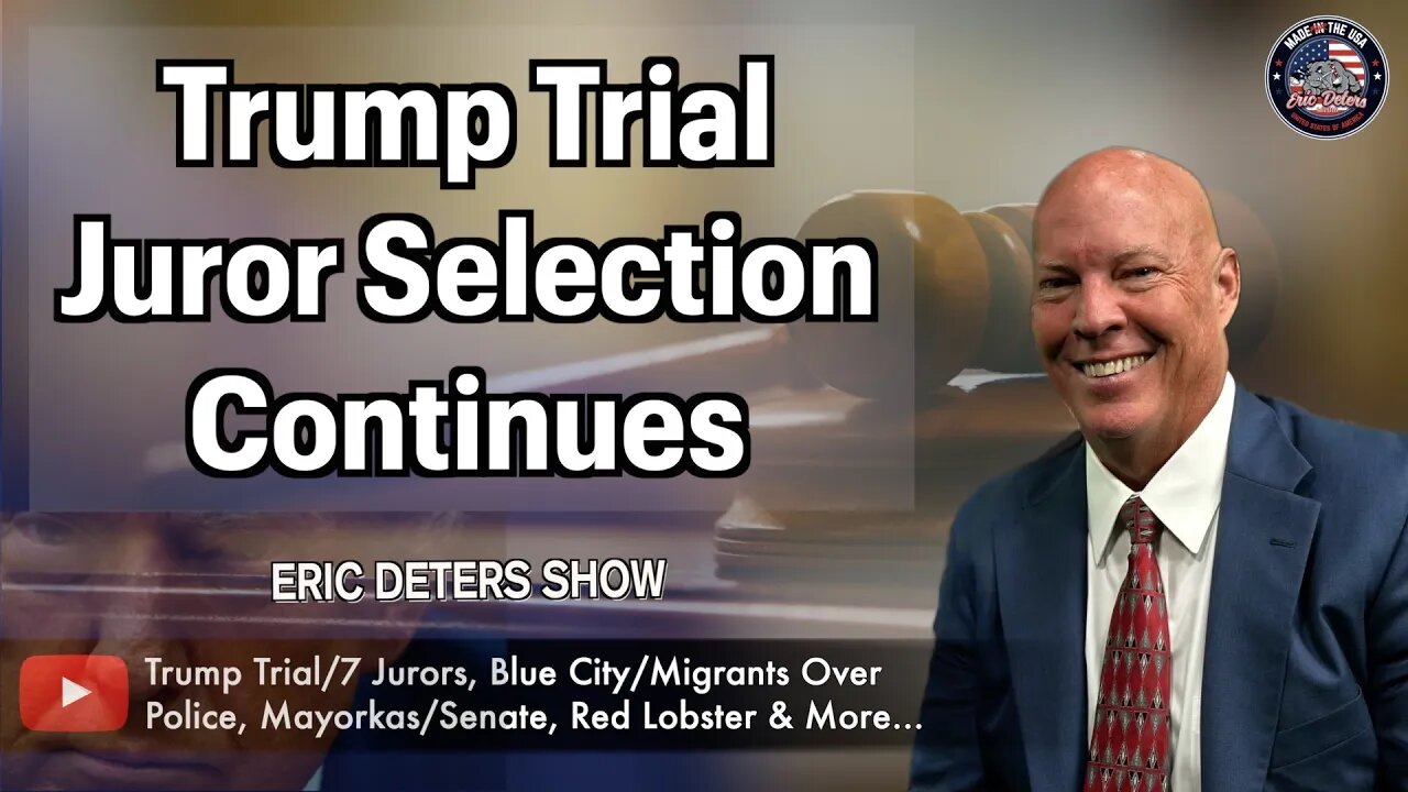 Trump Trial Juror Selection Continues | Eric Deters Show