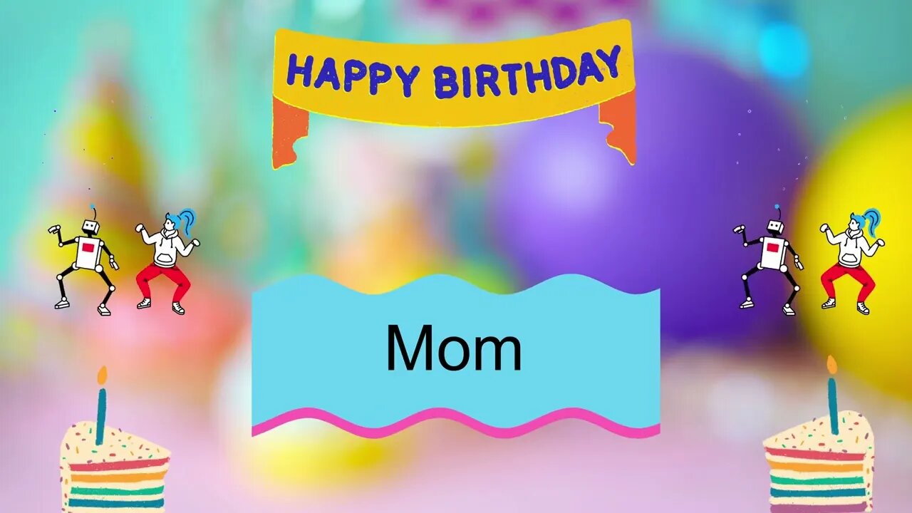 MOM Happy Birthday - Happy Birthday to You Song