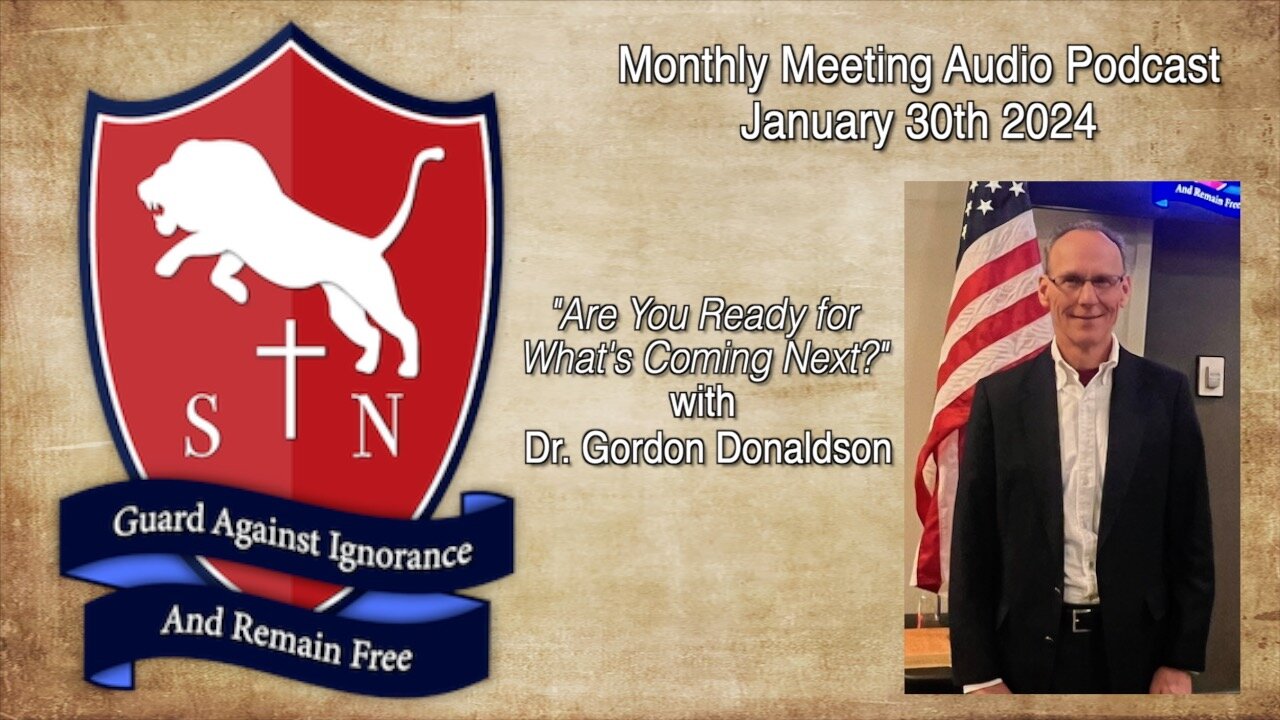 Monthly Meeting Audio Podcast January 30th 2024 Are You Ready for What's Coming Next? - Dr.Donaldson