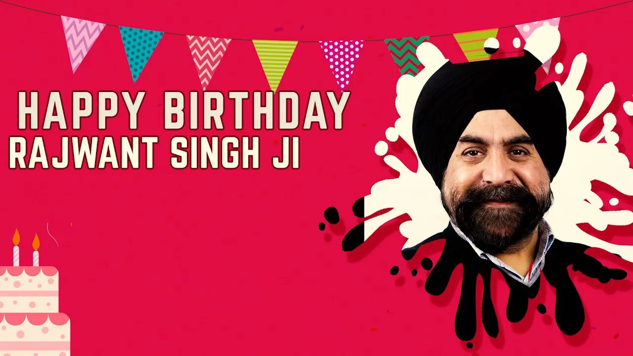 Happy Birthday to Rajwant Singh Ji 🎂
