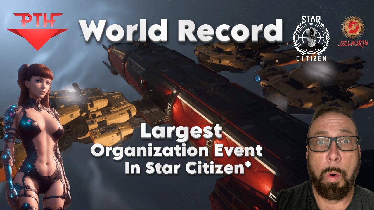 🔴 LIVE - Star Citizen [ World Record - Largest Organization Event ]*