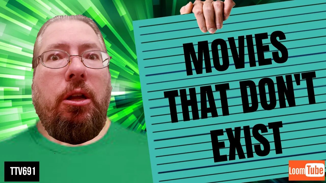 MOVIES THAT DON'T EXIST - 111319 TTV691