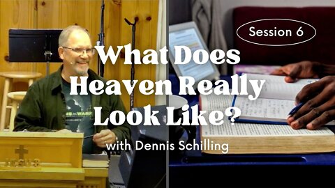 What Does Heaven Really Look Like? — Session 6