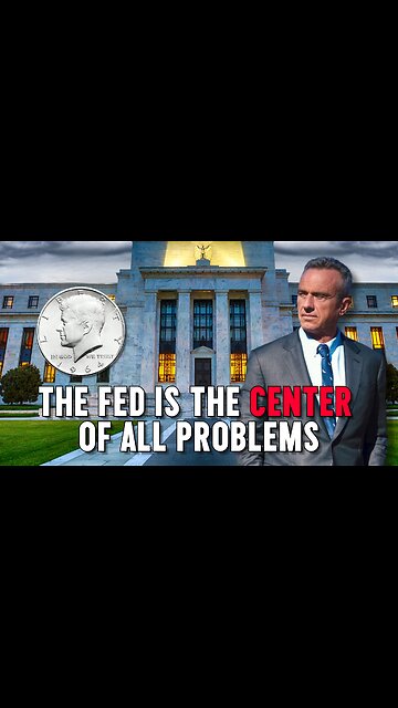 RFK Jr.: The Fed Is The Center Of All Problems