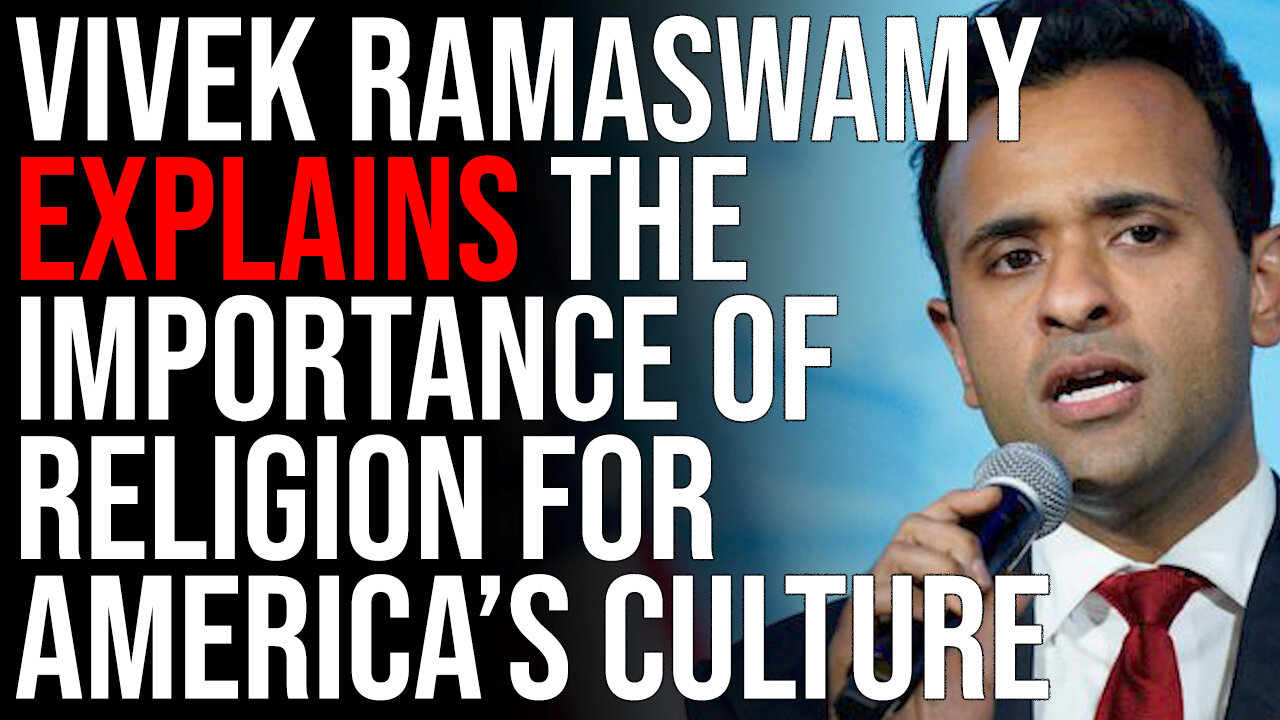 Vivek Ramaswamy Explains The Importance Of Religion For America's Culture, Says Cults Are RISING